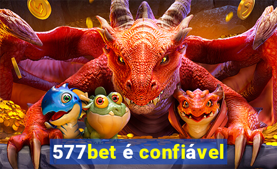 577bet é confiável